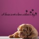 STENSKA NALEPKA " A HOUSE IS NOT A HOME WITHOUT A DOG "