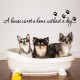 STENSKA NALEPKA " A HOUSE IS NOT A HOME WITHOUT A DOG "